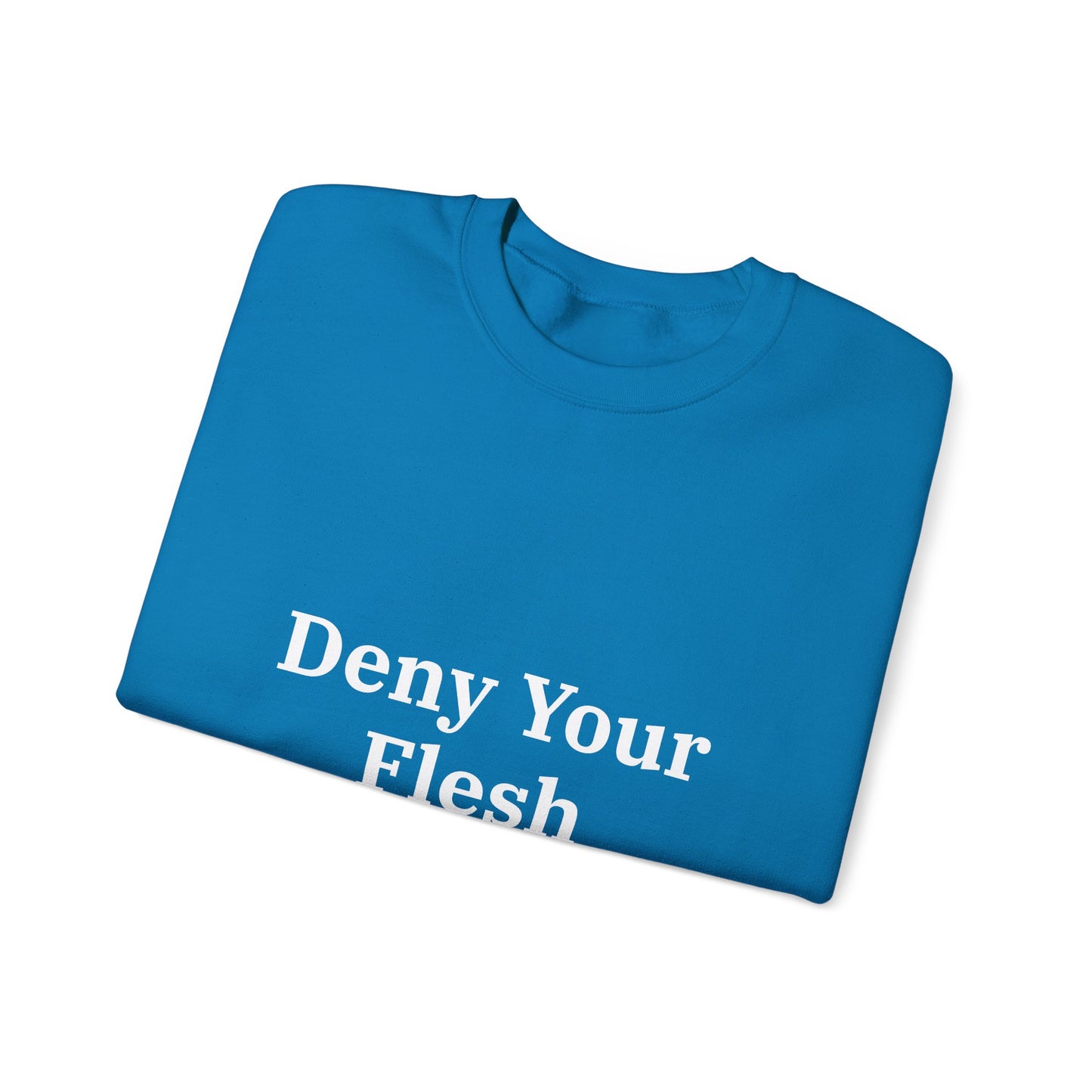 Deny your Flesh | Crewneck