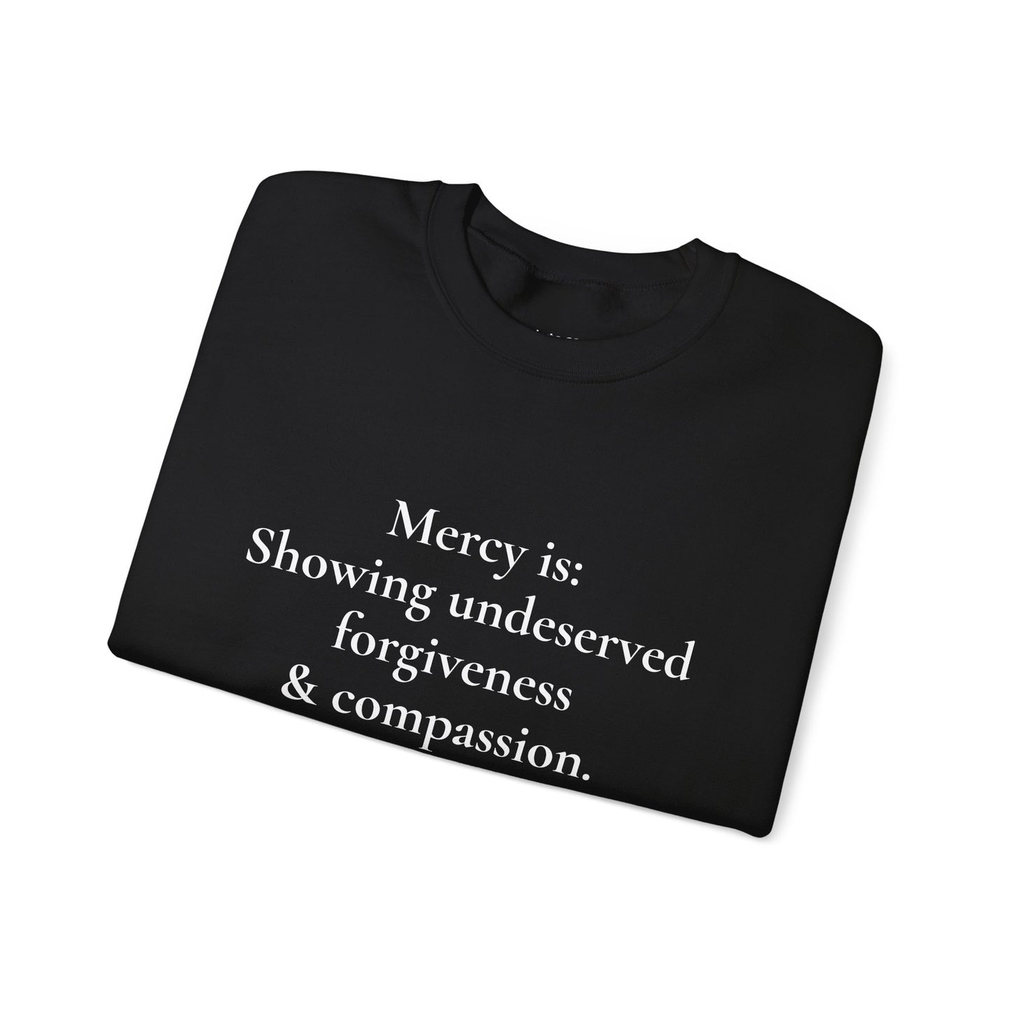 Mercy is.. | Crewneck