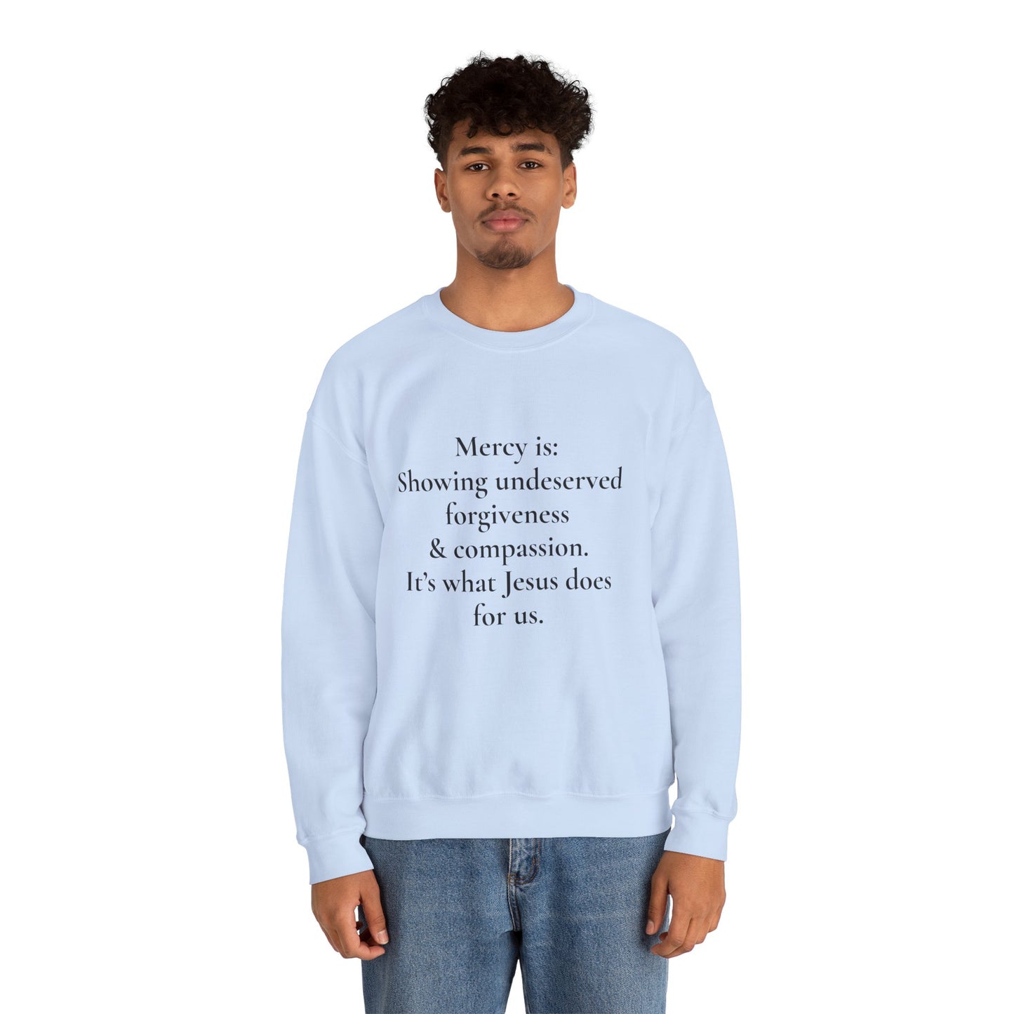 Mercy is.. | Crewneck