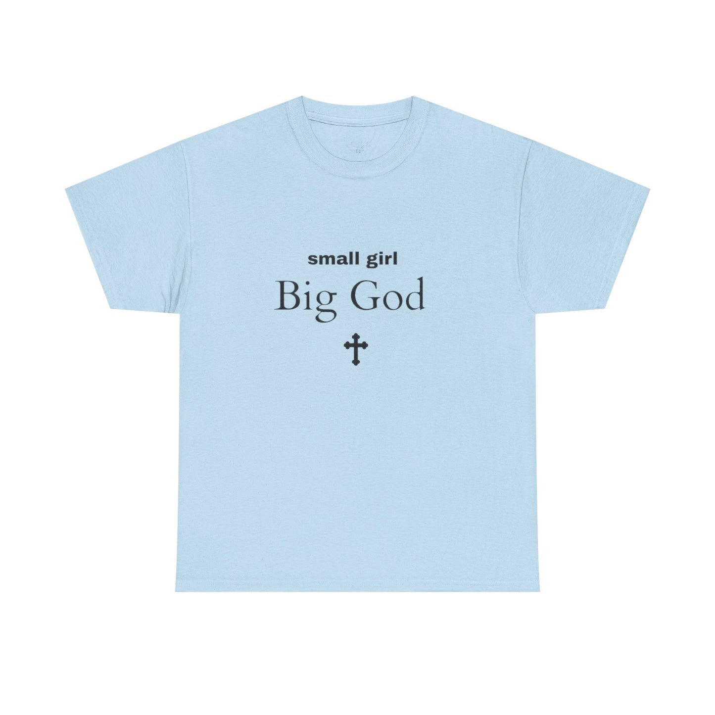 small girl BIG GOD | Tee