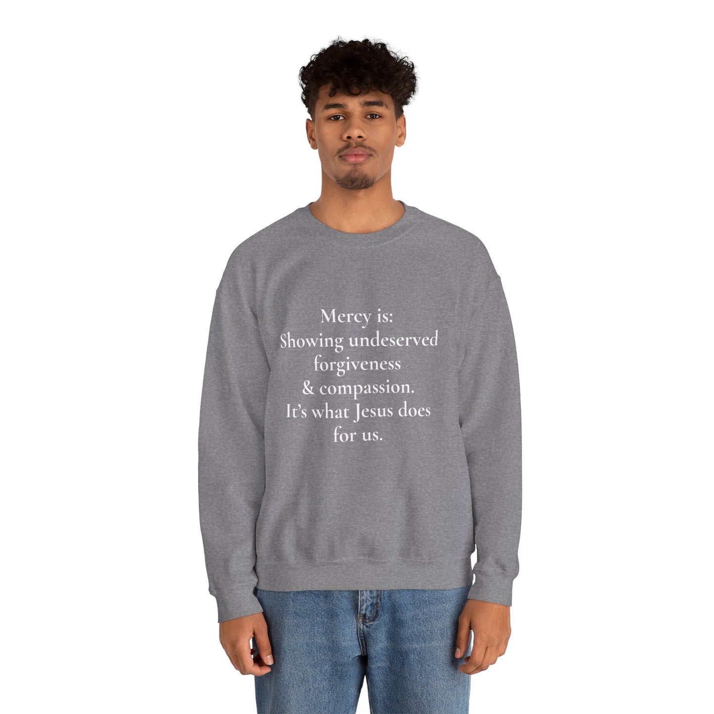 Mercy is.. | Crewneck