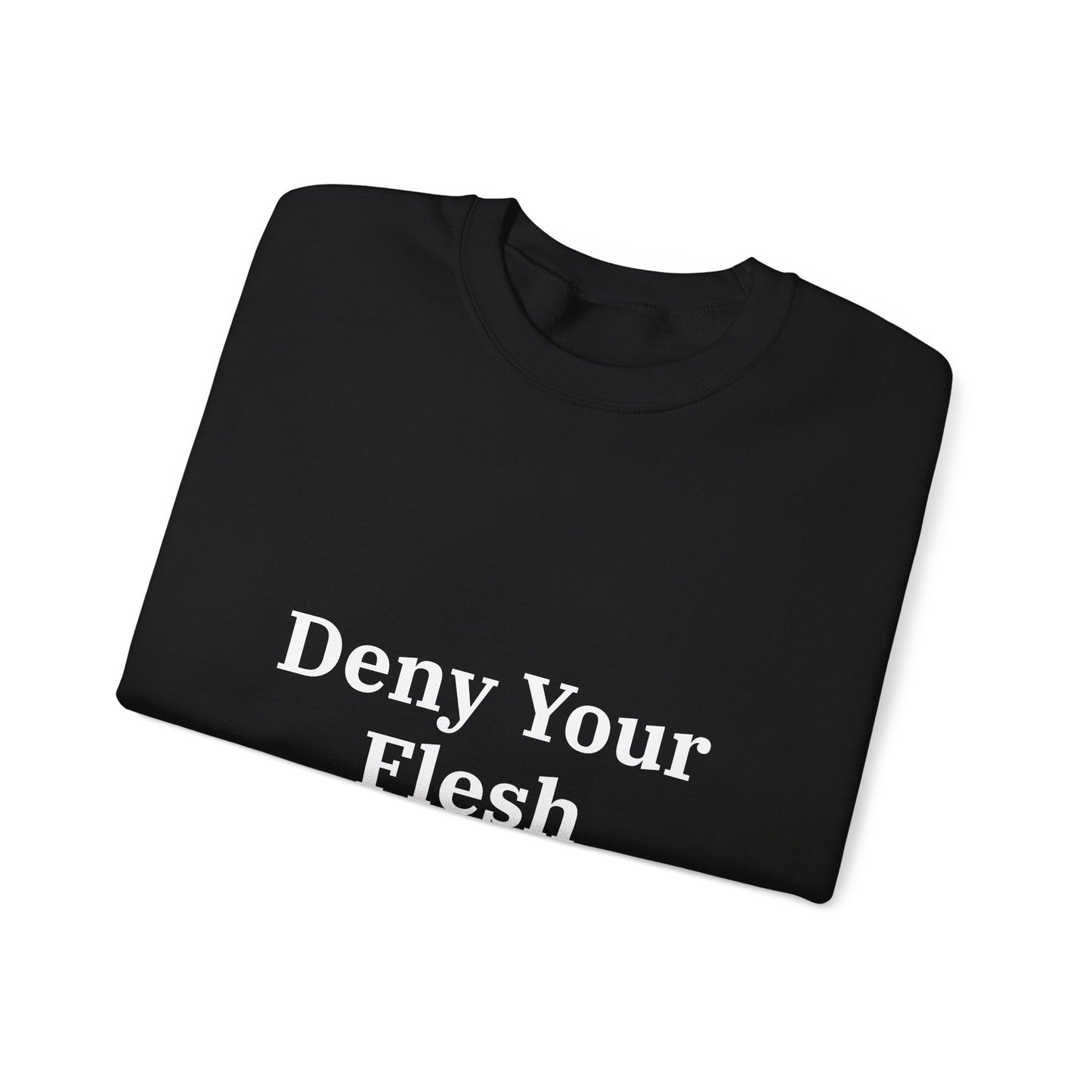 Deny your Flesh | Crewneck