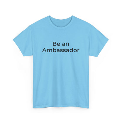 Be an Ambassador | Tee