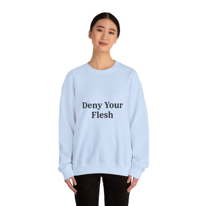 Deny your Flesh | Crewneck
