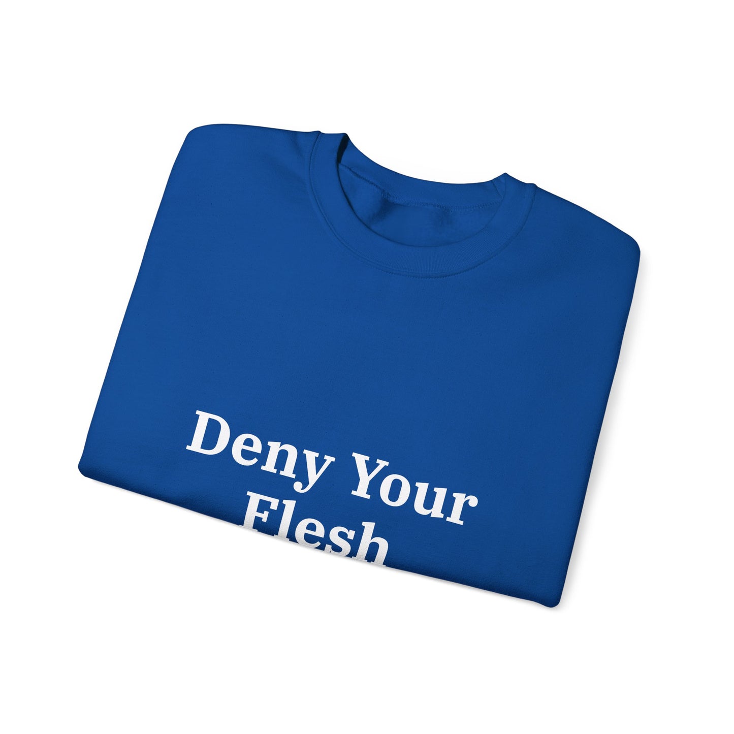 Deny your Flesh | Crewneck