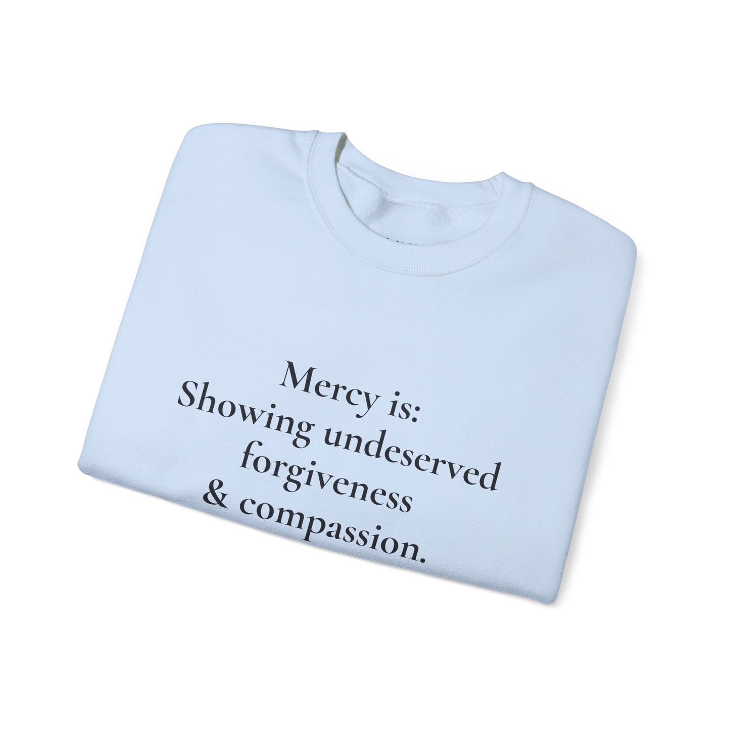 Mercy is.. | Crewneck