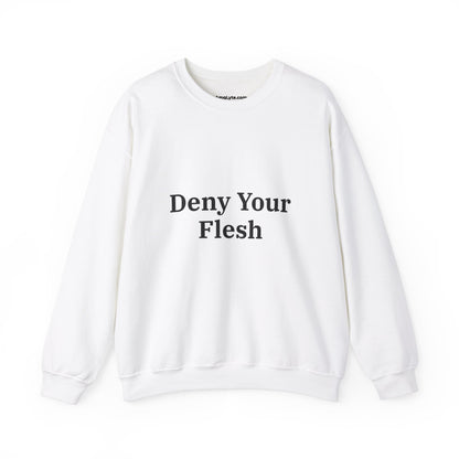 Deny your Flesh | Crewneck