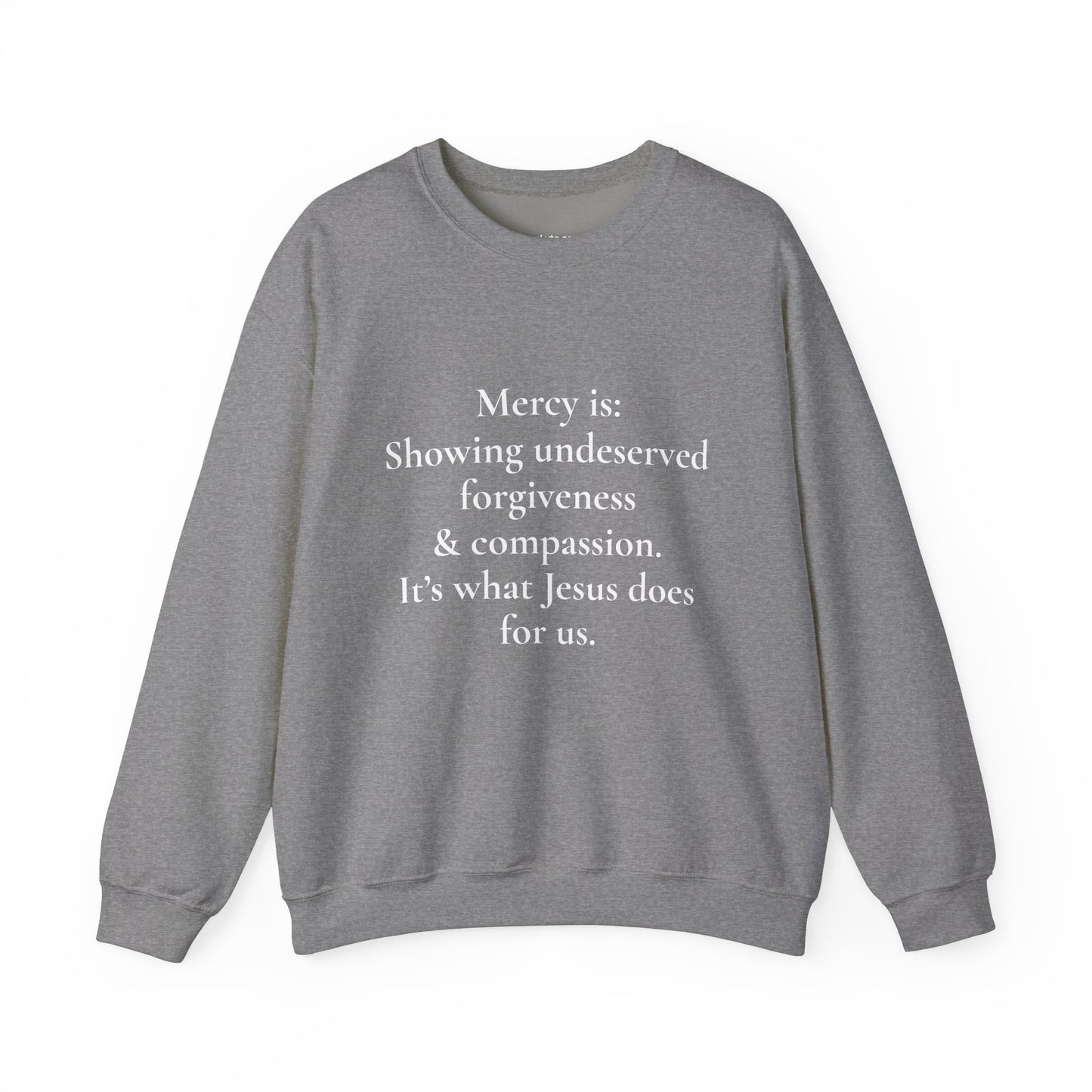 Mercy is.. | Crewneck