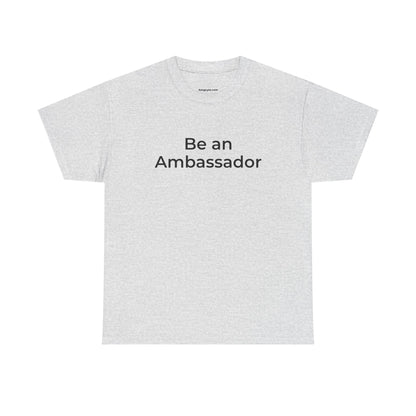 Be an Ambassador | Tee
