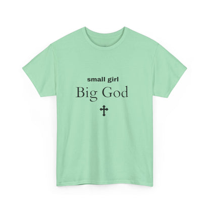 small girl BIG GOD | Tee