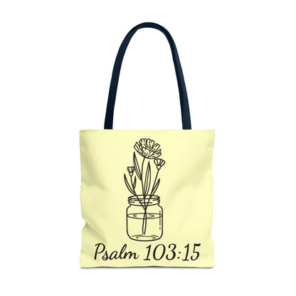 Fleeting Yet Flourishing Tote | Psalm 103:15