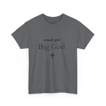 small girl BIG GOD | Tee