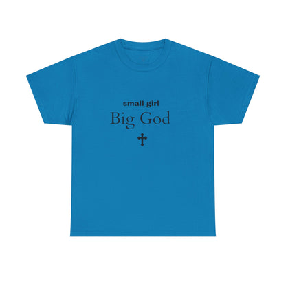 small girl BIG GOD | Tee