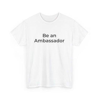 Be an Ambassador | Tee