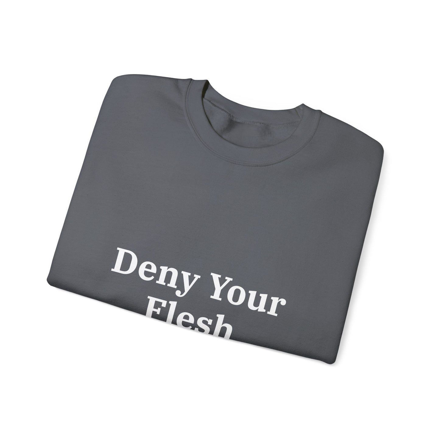 Deny your Flesh | Crewneck