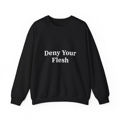 Deny your Flesh | Crewneck