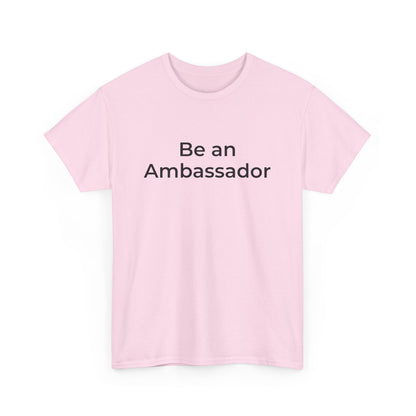 Be an Ambassador | Tee