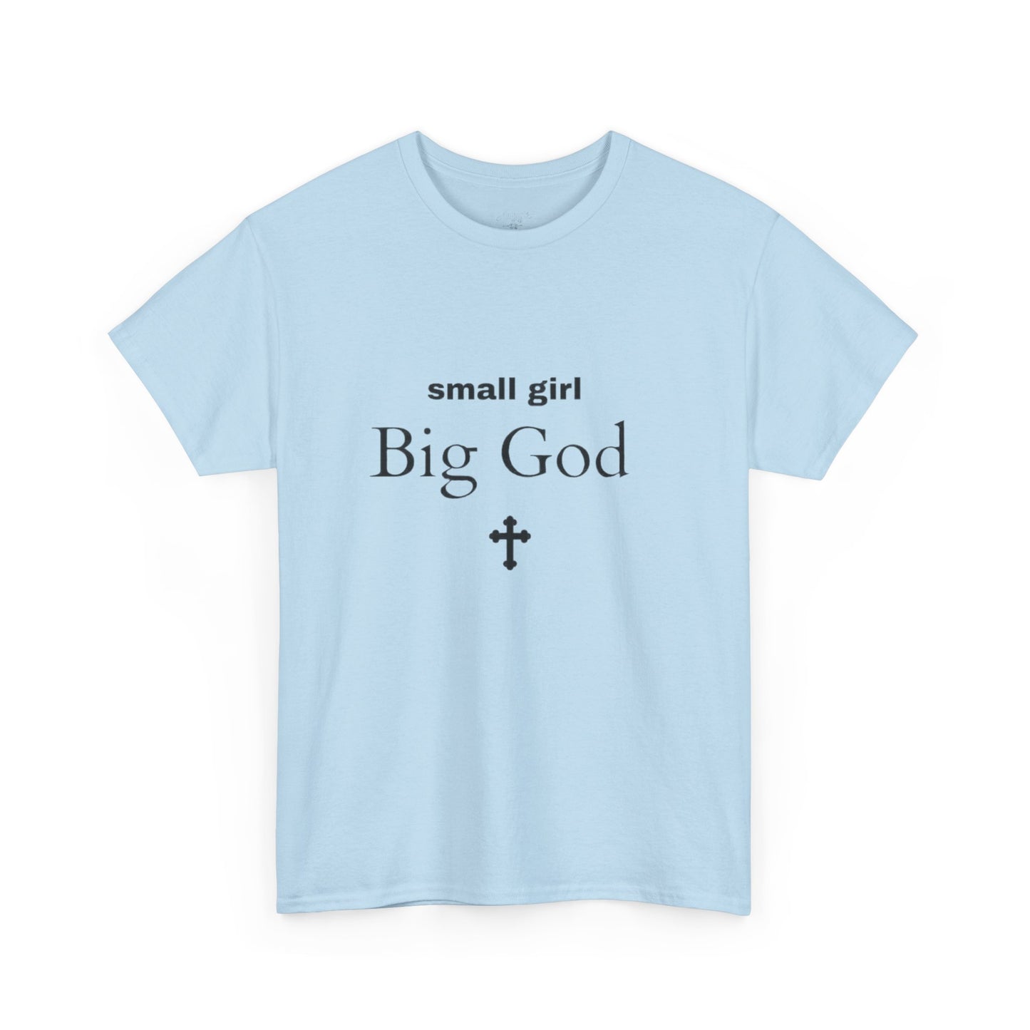 small girl BIG GOD | Tee