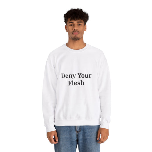 Deny your Flesh | Crewneck