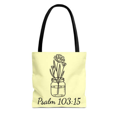 Fleeting Yet Flourishing Tote | Psalm 103:15