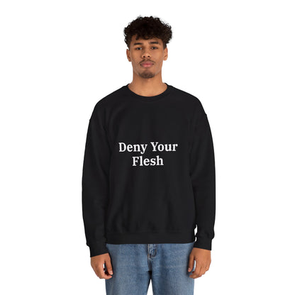 Deny your Flesh | Crewneck