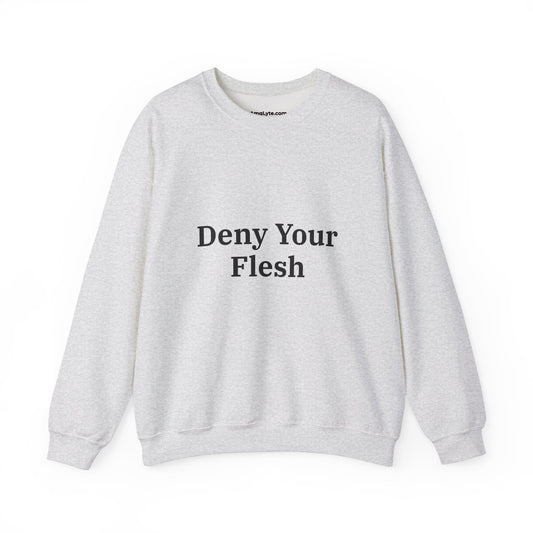 Deny your Flesh | Crewneck