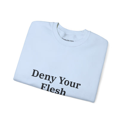 Deny your Flesh | Crewneck