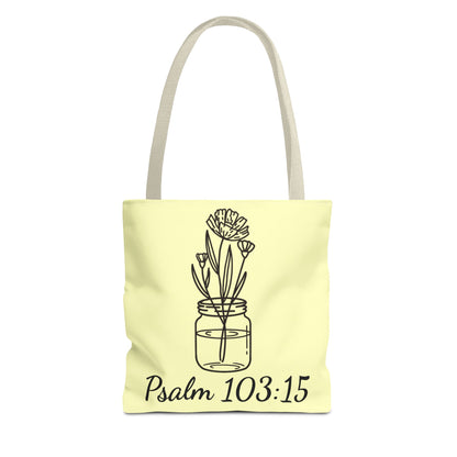 Fleeting Yet Flourishing Tote | Psalm 103:15