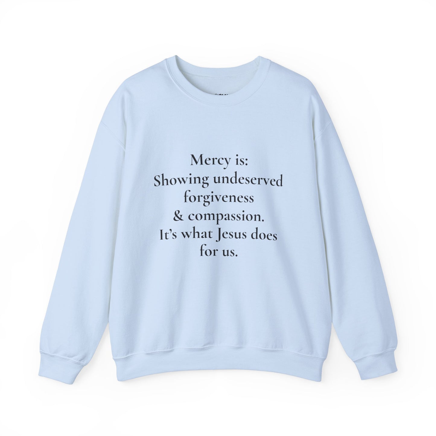 Mercy is.. | Crewneck