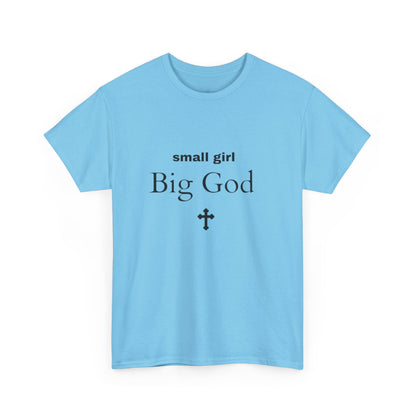 small girl BIG GOD | Tee