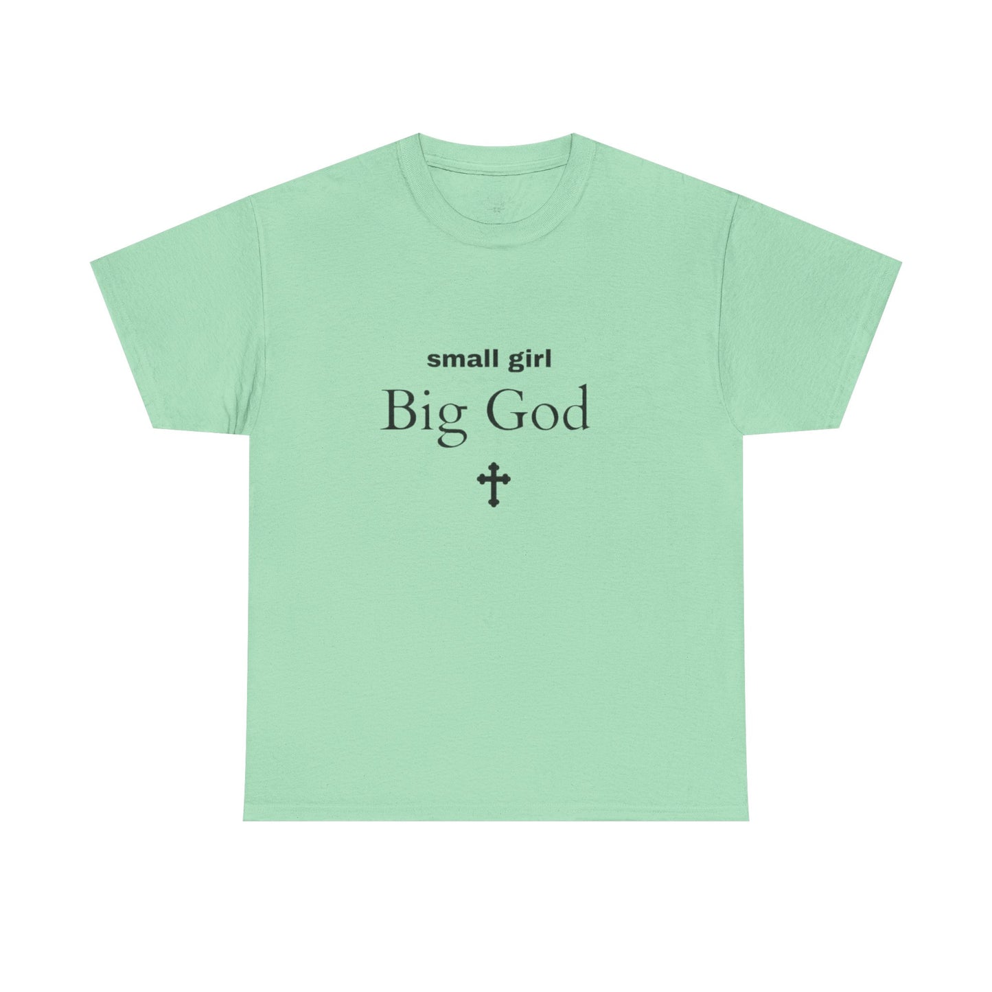 small girl BIG GOD | Tee