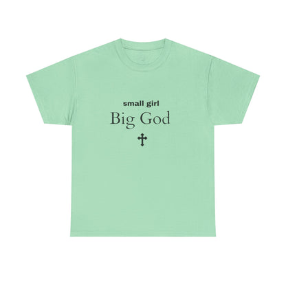 small girl BIG GOD | Tee