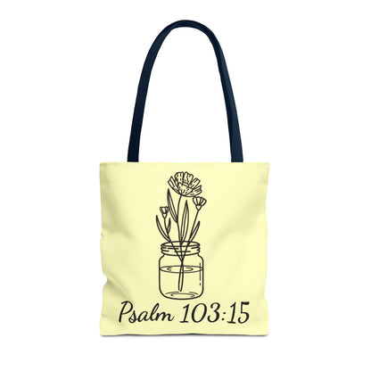 Fleeting Yet Flourishing Tote | Psalm 103:15