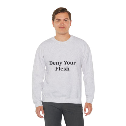 Deny your Flesh | Crewneck