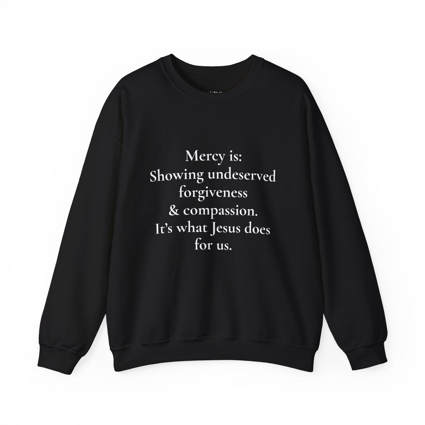 Mercy is.. | Crewneck