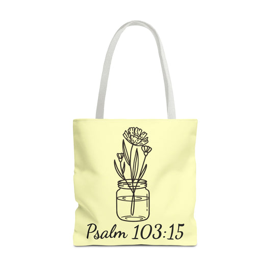 Fleeting Yet Flourishing Tote | Psalm 103:15