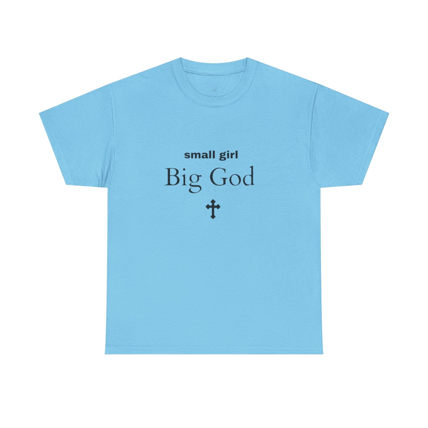 small girl BIG GOD | Tee