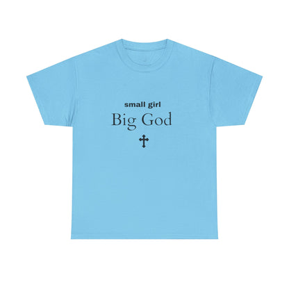 small girl BIG GOD | Tee
